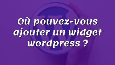 Où pouvez-vous ajouter un widget wordpress ?